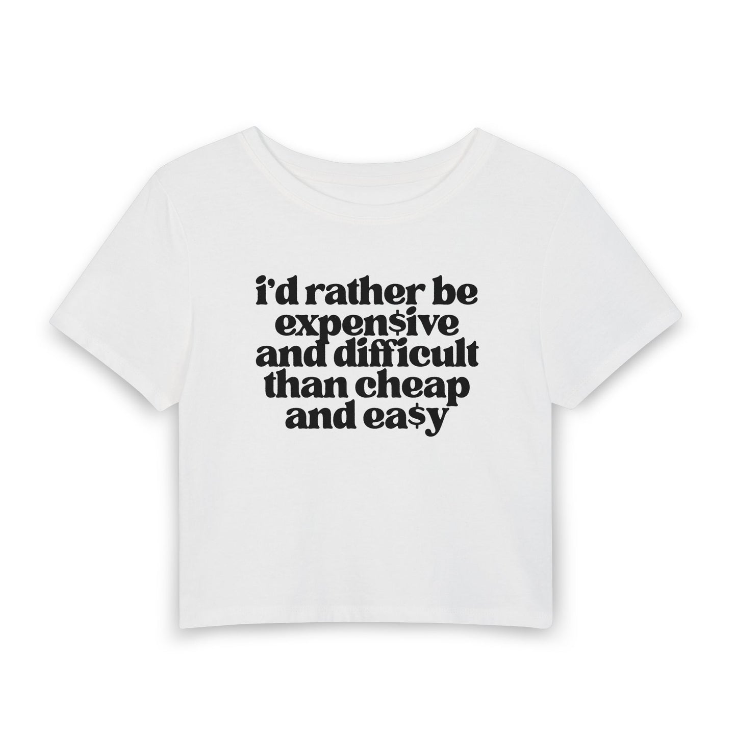 I’d Rather Be Expensive and Difficult Than Cheap and Easy Baby Tee | Luxury Mindset Graphic Shirt