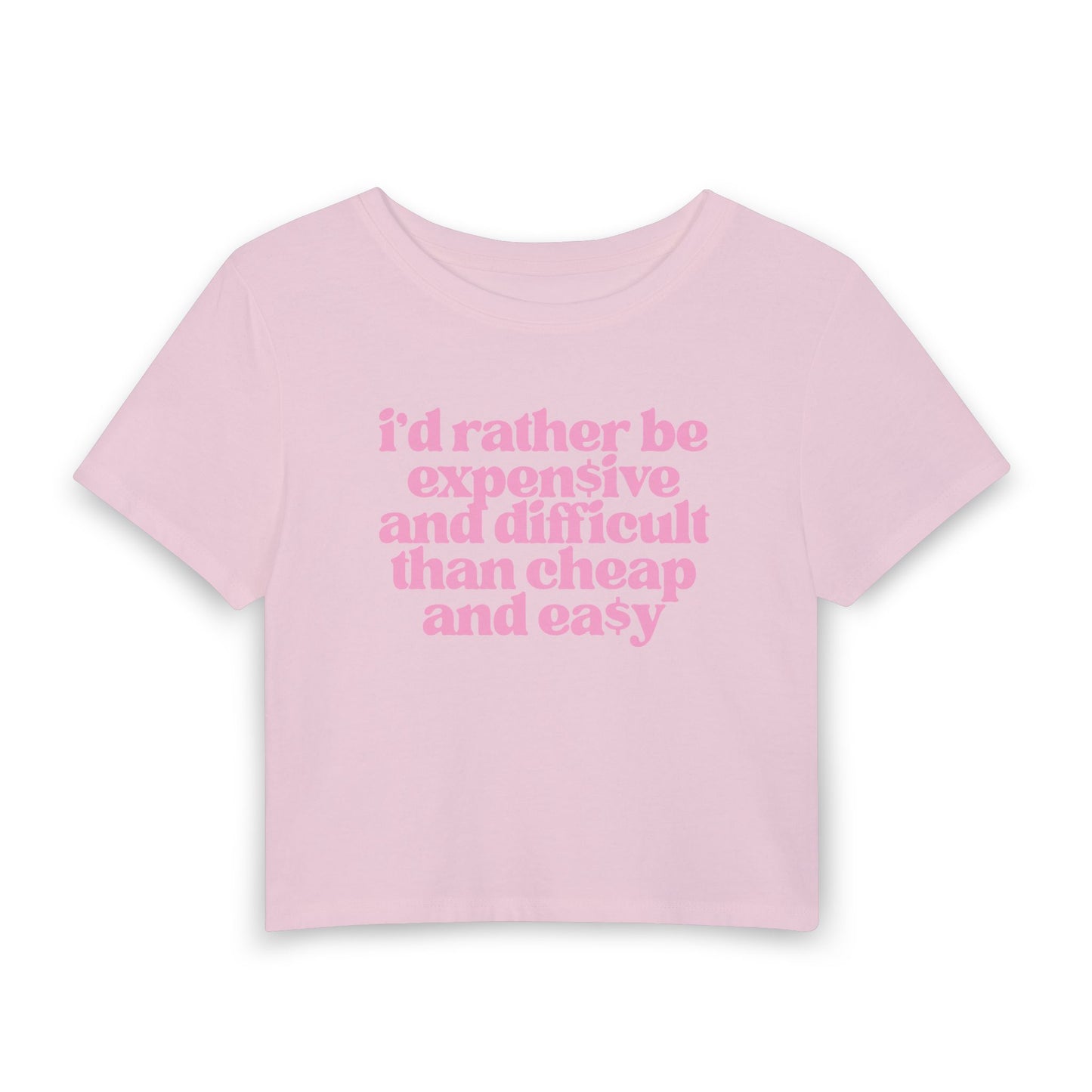 I’d Rather Be Expensive and Difficult Than Cheap and Easy Baby Tee | Luxury Mindset Graphic Shirt