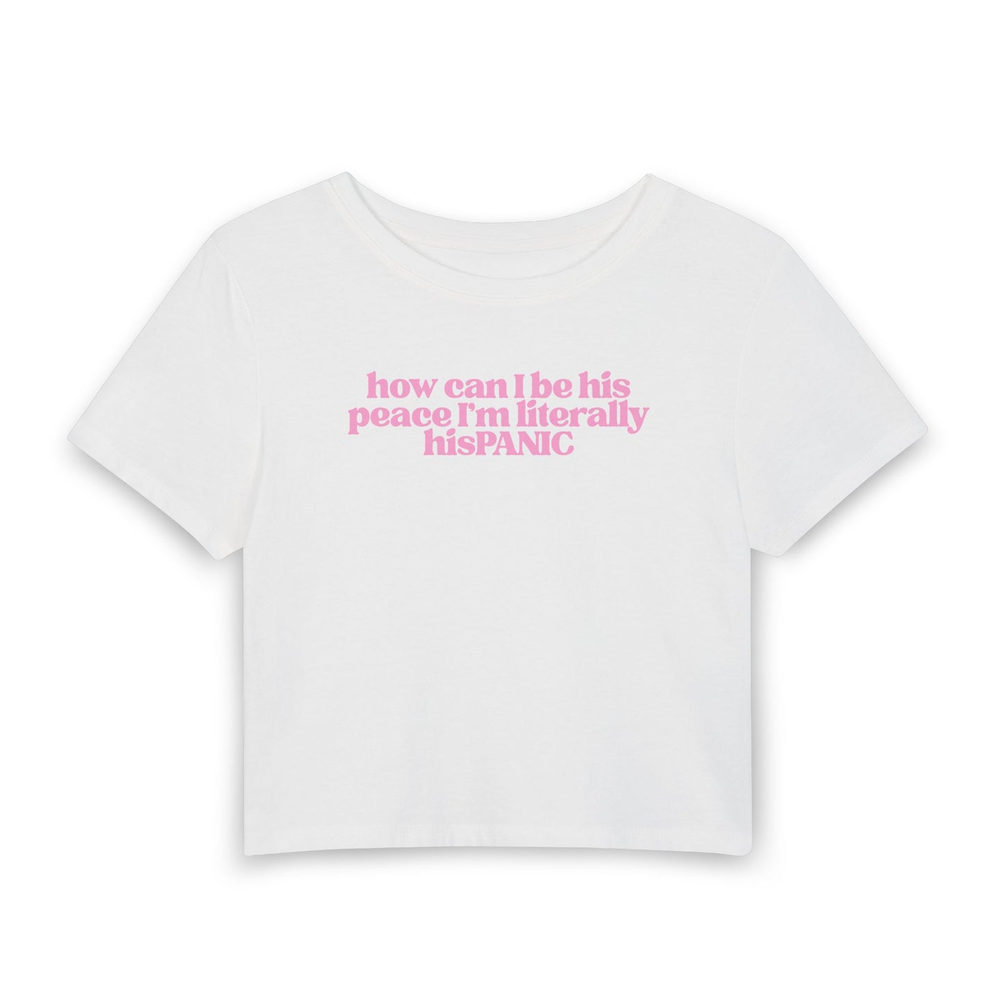 How Can I Be His Peace? I’m Literally His Panic Baby Tee | Funny Relationship Graphic Shirt