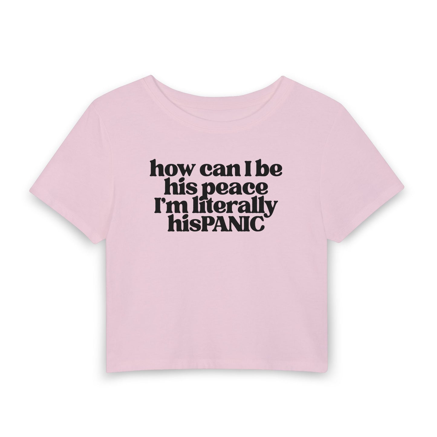 How Can I Be His Peace? I’m Literally His Panic Baby Tee | Funny Relationship Graphic Shirt