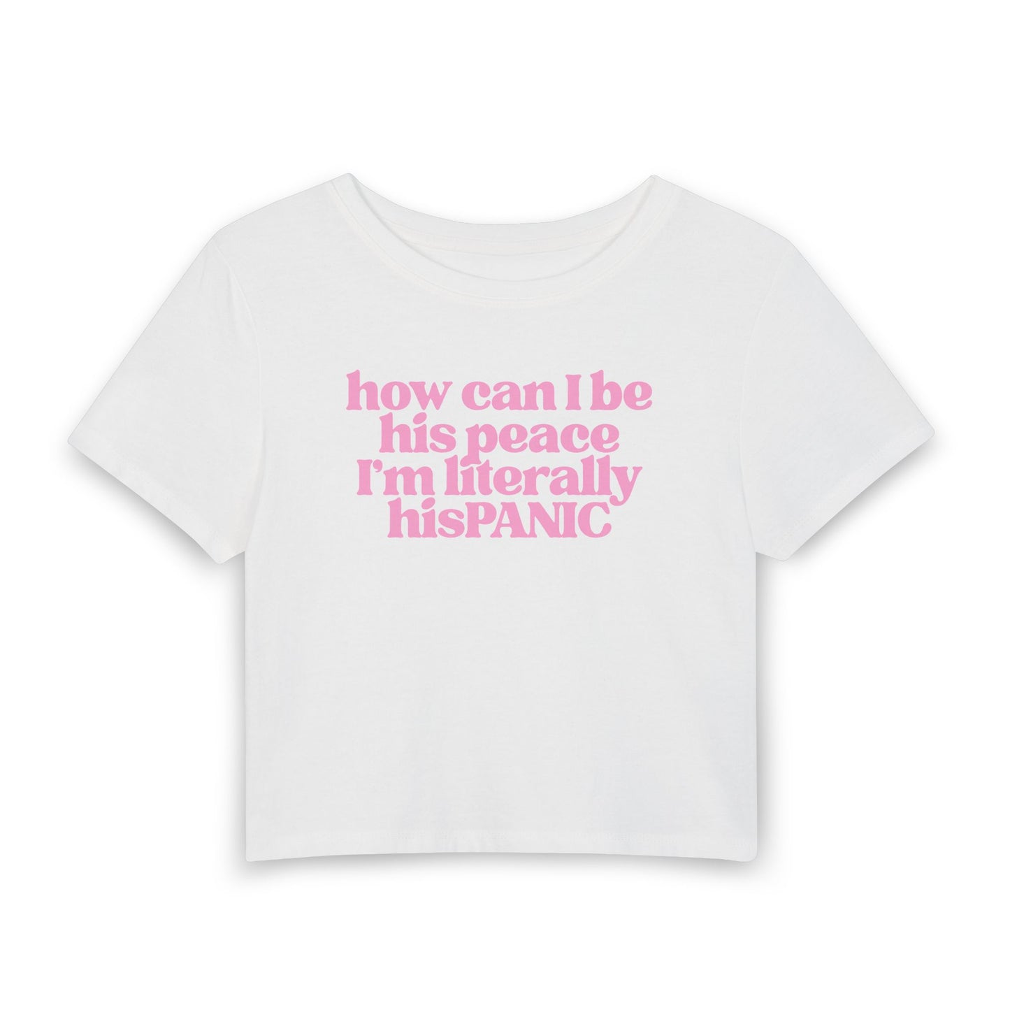 How Can I Be His Peace? I’m Literally His Panic Baby Tee | Funny Relationship Graphic Shirt