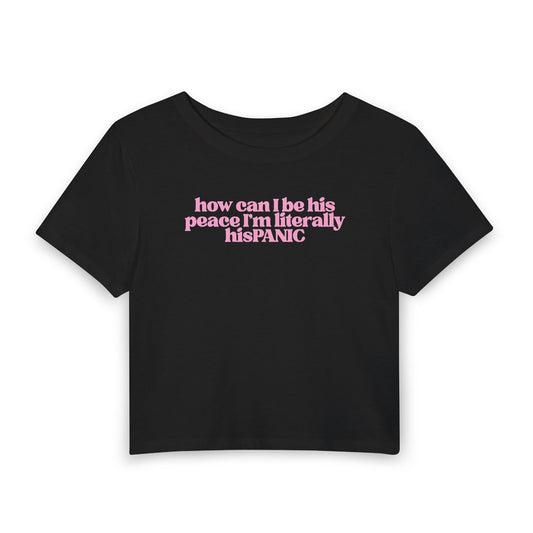 How Can I Be His Peace? I’m Literally His Panic Baby Tee | Funny Relationship Graphic Shirt