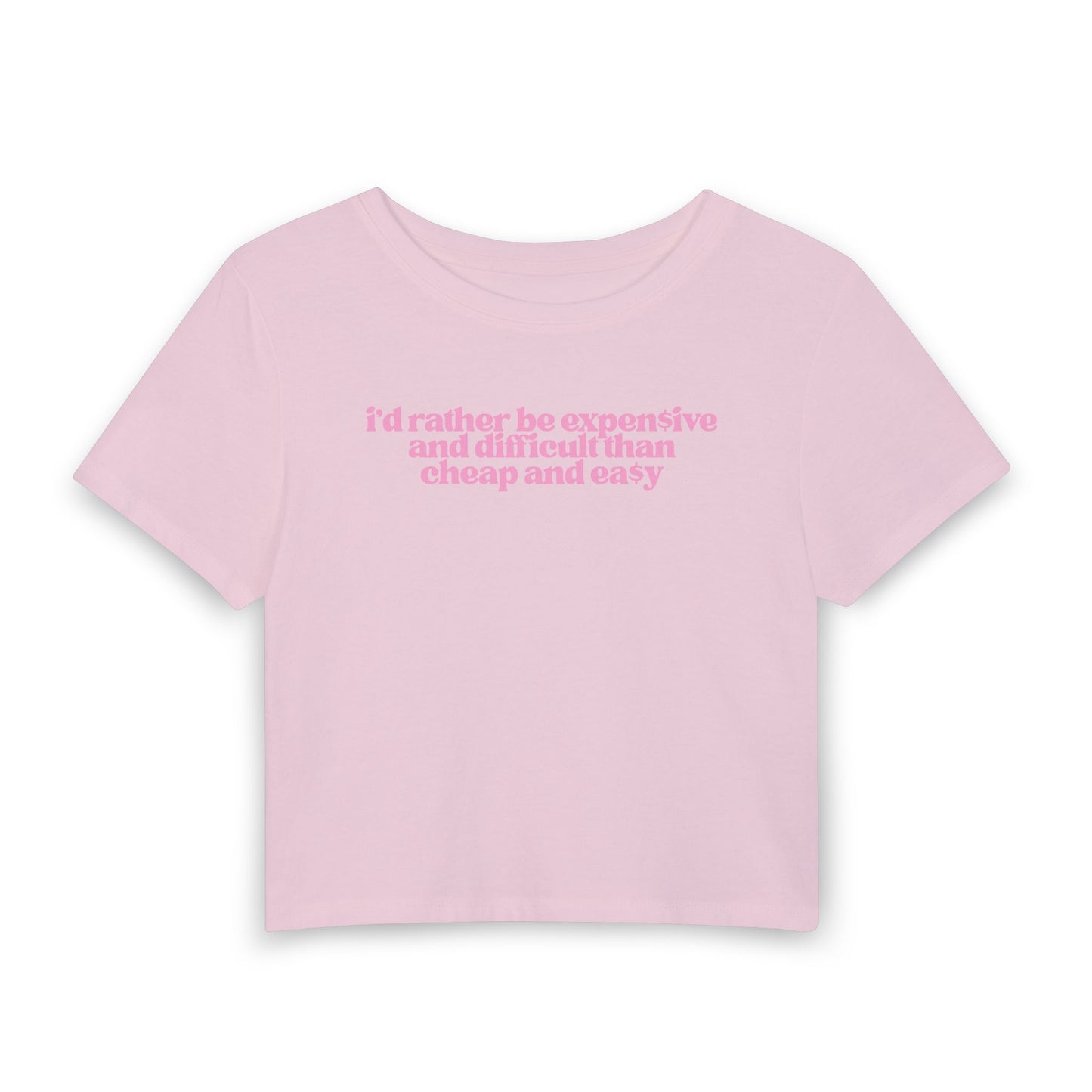 I’d Rather Be Expensive and Difficult Than Cheap and Easy Baby Tee | Luxury Mindset Graphic Shirt