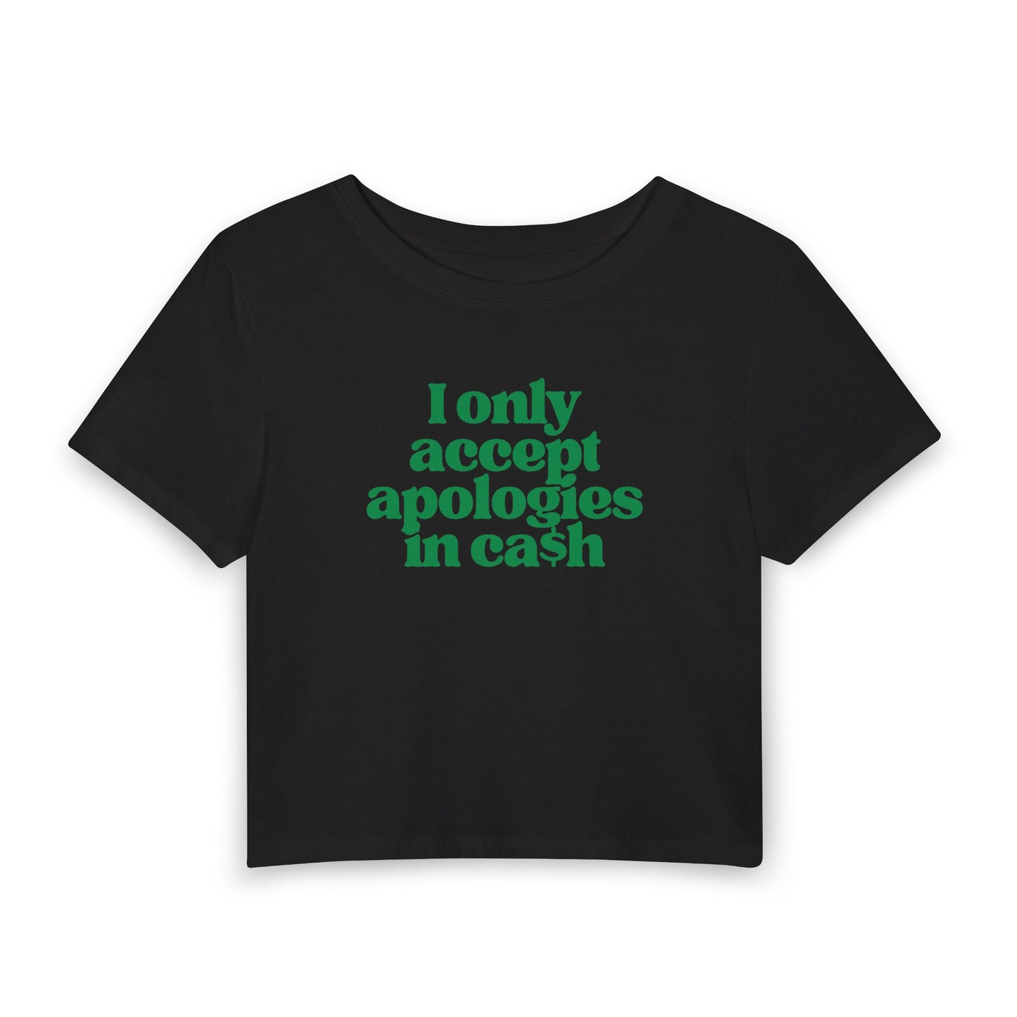 I Only Accept Apologies in Cash Baby Tee | Funny Money Mindset Graphic Top