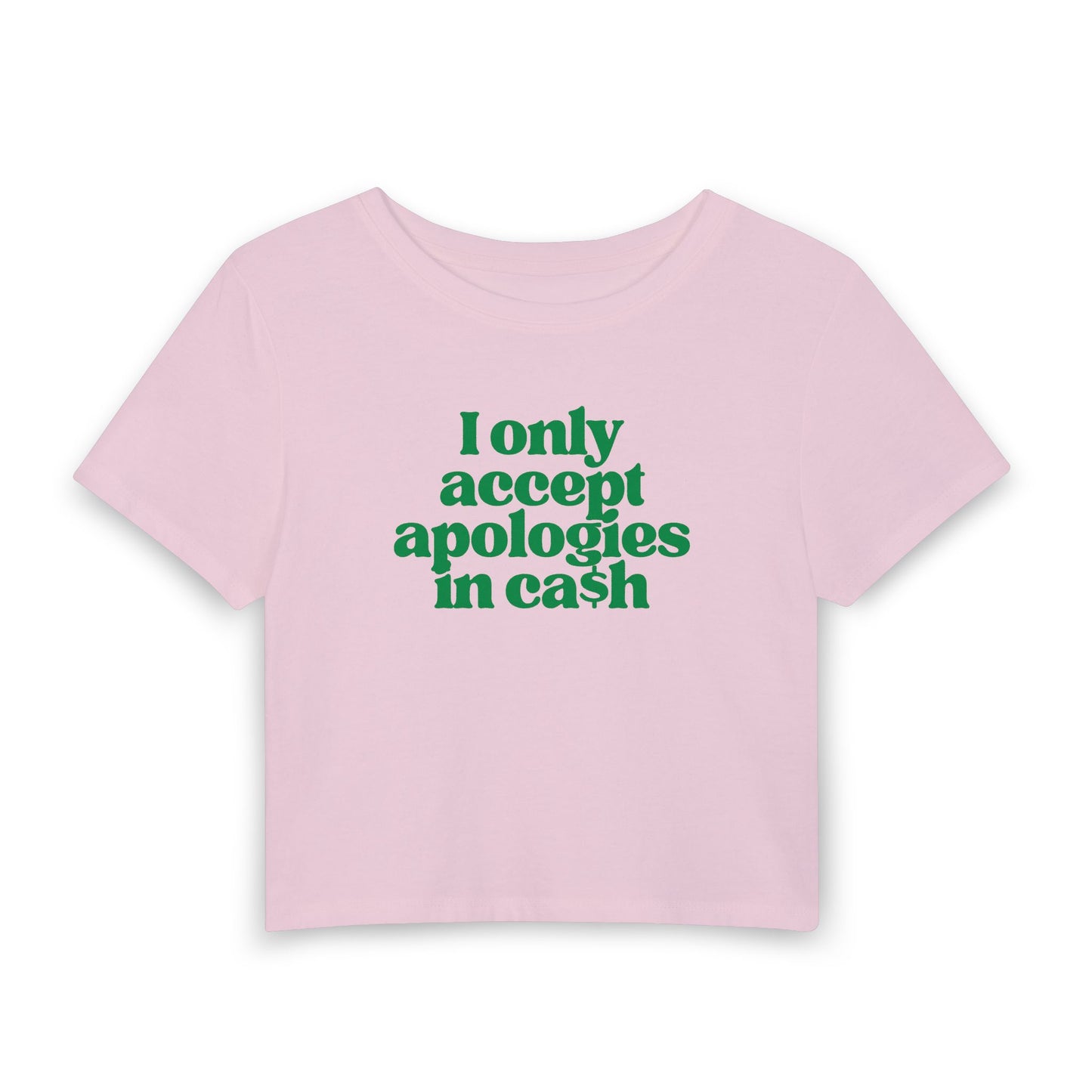 I Only Accept Apologies in Cash Baby Tee | Funny Money Mindset Graphic Top