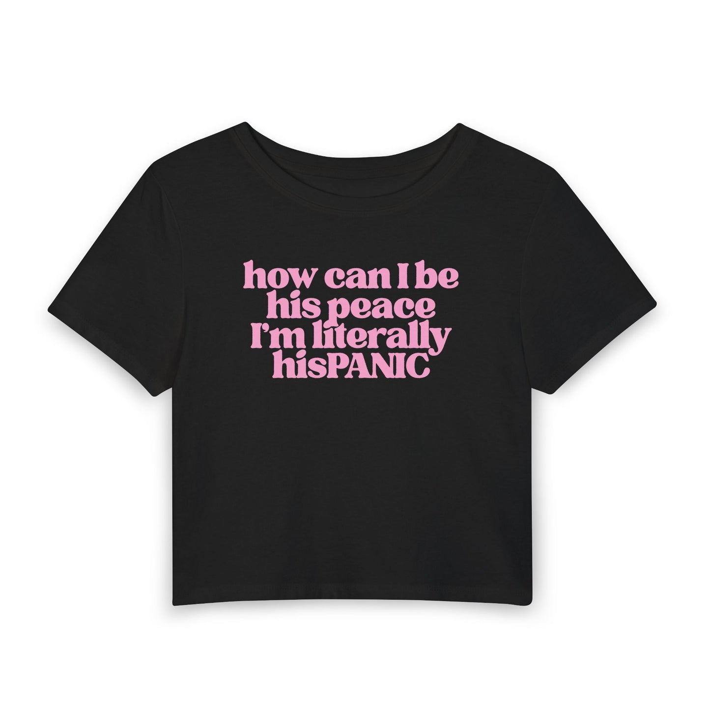 How Can I Be His Peace? I’m Literally His Panic Baby Tee | Funny Relationship Graphic Shirt